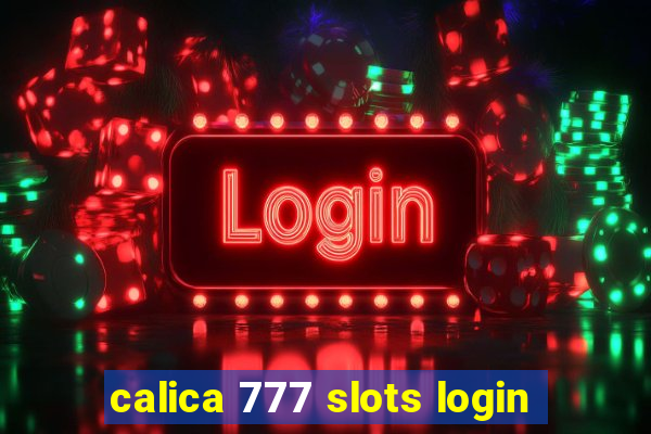 calica 777 slots login